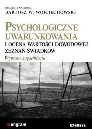 Psychologiczne uwarunkowania i ocena wartości dowodowej zeznań świadków - tantis.pl