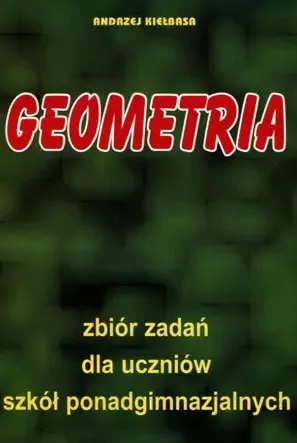 Geometria. Zbiór zadań dla uczniów szkół ponadgimnazjalnych - tantis.pl