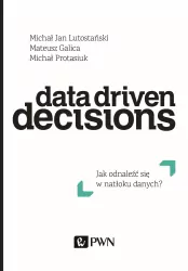 Data driven decisions jak odnaleźć się w natłoku źródeł danych