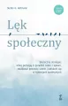 Lęk społeczny. Skuteczne strategie, które pomogą ci poradzić sobie z lękiem, zbudować pewność siebie i odnaleźć się w sytuacjach społecznych - tantis.pl