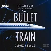 Bullet Train. Zabójczy pociąg. Audiobook - tantis.pl