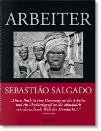 Sebastiao Salgado. Workers. An Archaeology of the Industrial Age. Wer. angielska - tantis.pl