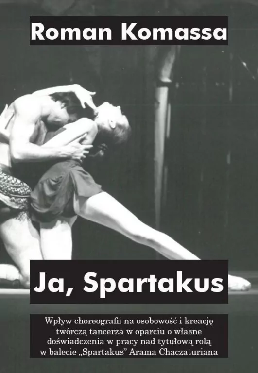 Ja, Spartakus. Wpływ choreografii na osobowość i.. - tantis.pl
