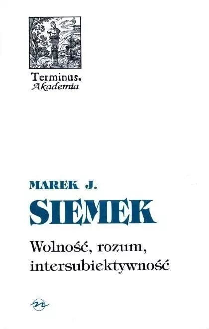 Terminus T.27 Wolność, rozum, intersubiektywność - tantis.pl