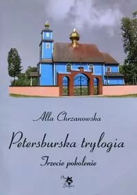 Petersburska trylogia. Trzecie pokolenie. Tom 3 - tantis.pl
