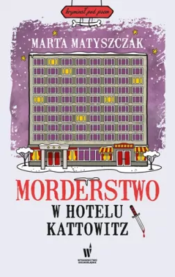 Morderstwo w hotelu Kattowitz w.2024