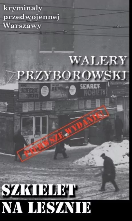 Szkielet na Lesznie. Kryminały przedwojennej Warszawy - tantis.pl