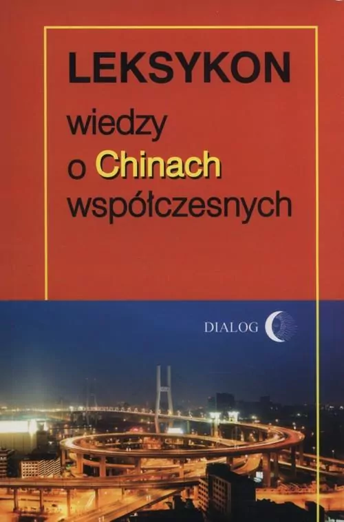 Leksykon wiedzy o Chinach współczesnych - tantis.pl