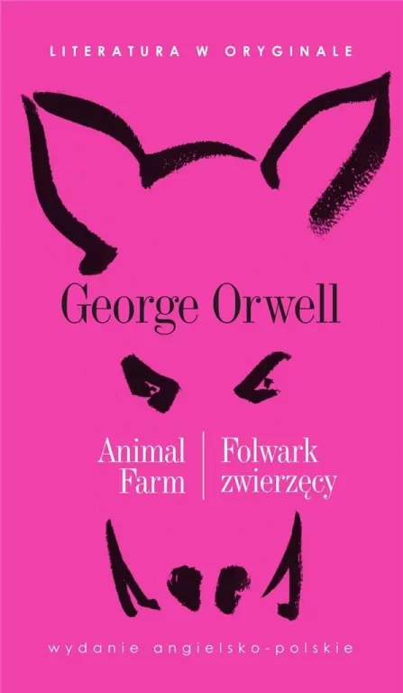 Animal Farm/Folwark zwierzęcy. Literatura w oryginale - tantis.pl