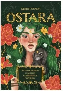Ostara. Rytuały, przepisy i zaklęcia na równonoc wiosenną - tantis.pl