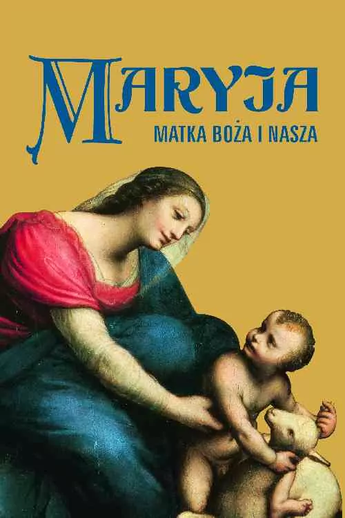 Maryja. Matka Boża i nasza - tantis.pl