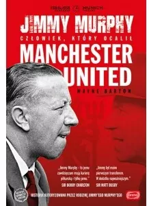 Jimmy Murphy: człowiek, który ocalił Manchester United - tantis.pl