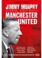 Jimmy Murphy: człowiek, który ocalił Manchester United - tantis.pl