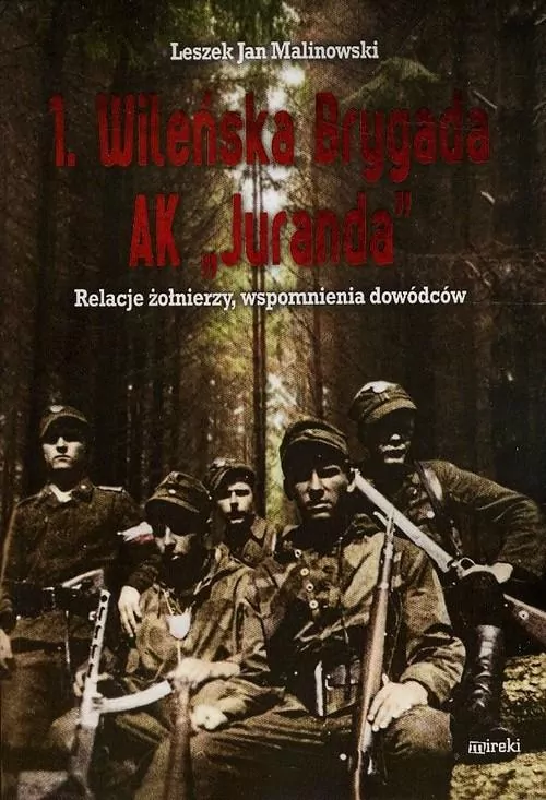 1 Wileńska Brygada AK Juranda - tantis.pl
