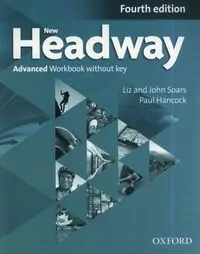 New Headway 4th edition. Workbook without key (Ćwiczenia bez klucza). Advanced. Język angielski - tantis.pl