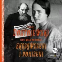 Skrzywdzeni i poniżeni. Audiobook - tantis.pl
