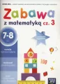 Zabawa z matematyką. Część 3. 7-8 lat - tantis.pl