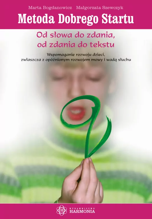 Od słowa do zdania, od zdania do tekstu. Metoda dobrego startu. Wspomaganie rozwoju dzieci - tantis.pl