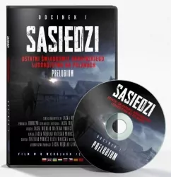 Sąsiedzi. Ostatni Świadkowie ukraińskiego ludobójstwa na Polakach. Tom 1. DVD