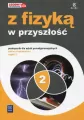 Z fizyką w przyszłość. Podręcznik dla szkól ponadgimnazjalnych. Część 2. Zakres rozszerzony - tantis.pl