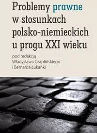 Problemy prawne w stosunkach polsko-niemieckich u progu XXI wieku - tantis.pl