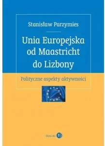 Unia Europejska od Maastricht do Lizbony - tantis.pl