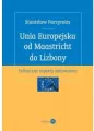 Unia Europejska od Maastricht do Lizbony - tantis.pl
