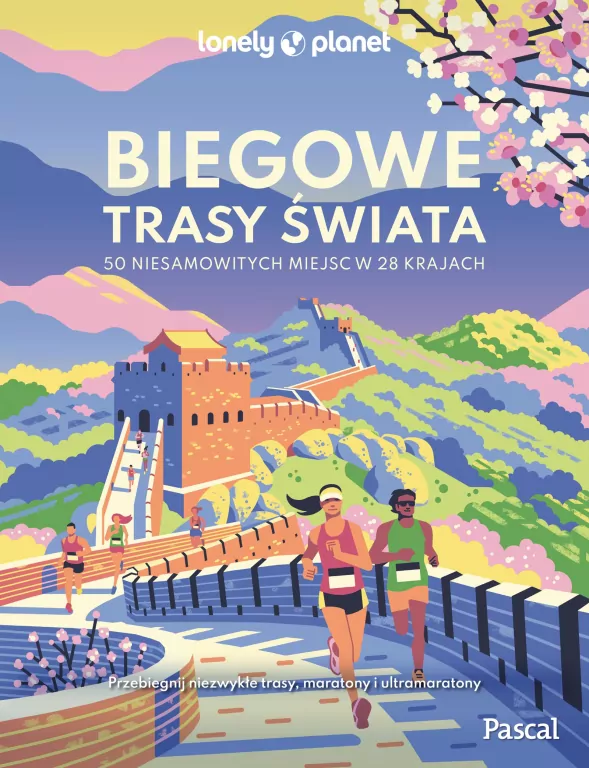 Biegowe trasy świata. 50 niesamowitych miejsc w 28 krajach - tantis.pl