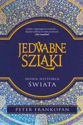 Jedwabne szlaki. Nowa historia świata