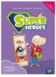 Super Heroes. Podręcznik do języka angielskiego dla sześciolatków. Edycja 2020-2022