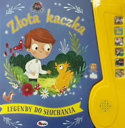 Złota kaczka. Legendy do słuchania