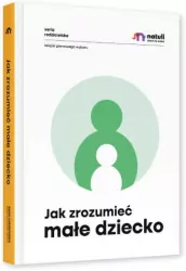 Jak zrozumieć małe dziecko