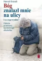 Bóg znalazł mnie na ulicy. I co z tego wynikło? - tantis.pl