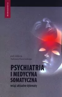 Psychiatria i medycyna somatyczna wciąż aktualne dylematy - tantis.pl