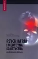 Psychiatria i medycyna somatyczna wciąż aktualne dylematy - tantis.pl