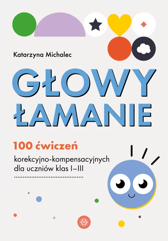 Głowy łamanie. 100 ćwiczeń korekcyjno-kompensacyjnych - tantis.pl