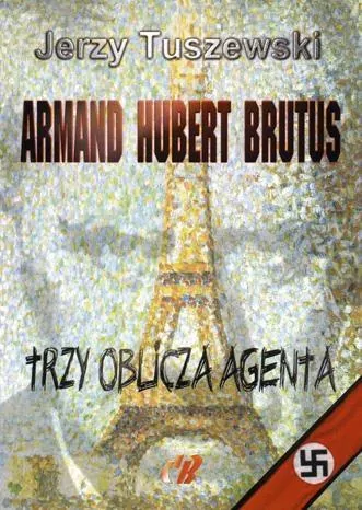 Armand - Hubert - Brutus. Trzy oblicza agenta + CD - tantis.pl