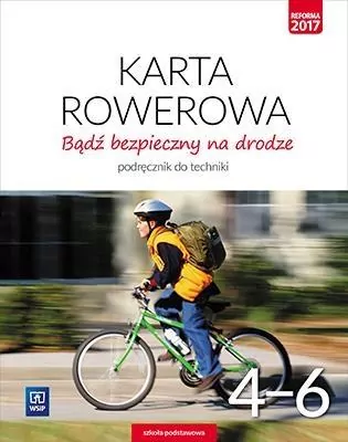 Karta rowerowa. Bądź bezpieczny na drodze. Podręcznik do techniki. Klasy 4-6 - tantis.pl