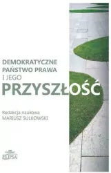 Demokratyczne państwo prawa i jego przyszłość