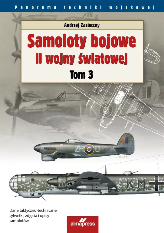 Samoloty bojowe II wojny światowej. Tom 3. Panorama techniki wojskowej - tantis.pl