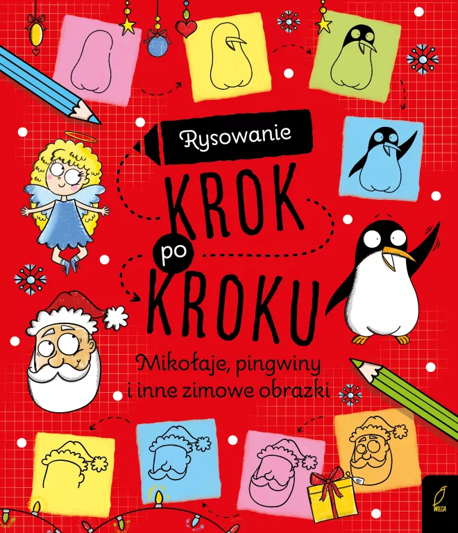 Rysowanie krok po kroku. Mikołaje, pingwiny i inne zimowe obrazki - tantis.pl