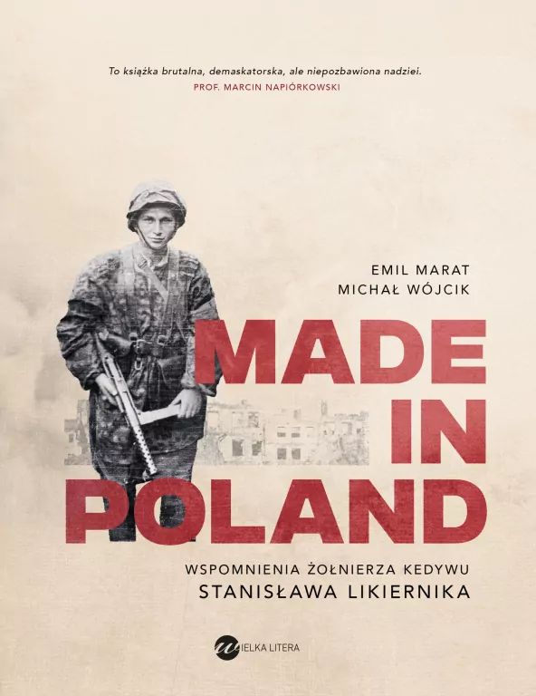 Made in Poland. Wspomnienia żołnierza Kedywu Stanisława Likiernika - tantis.pl