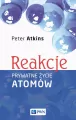 Reakcje. Prywatne życie atomów - tantis.pl