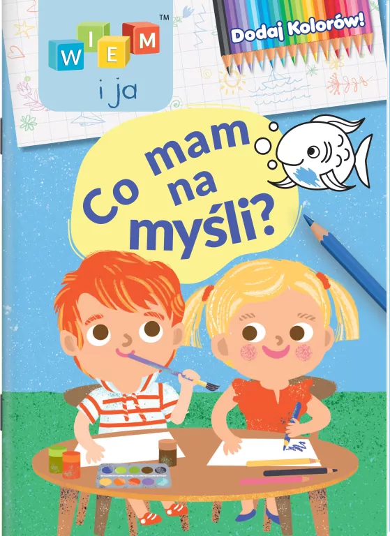 Wiem i ja! Dodaj kolorów! cz. 2 Co mam na myśli? - tantis.pl