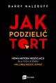 Jak podzielić tort. Nowa metoda negocjacji dla tych, którzy nie lubią negocjować - tantis.pl