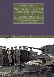 Czołgi pod Lenino! 5. korpus zmechanizowany w walce 12–18 października 1943 r. (studium zastosowania broni pancernej)