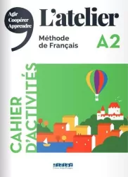 L'atelier. A2. Ćwiczenia