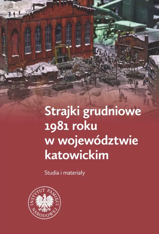 Strajki grudniowe 1981 roku w woj. katowickim - tantis.pl