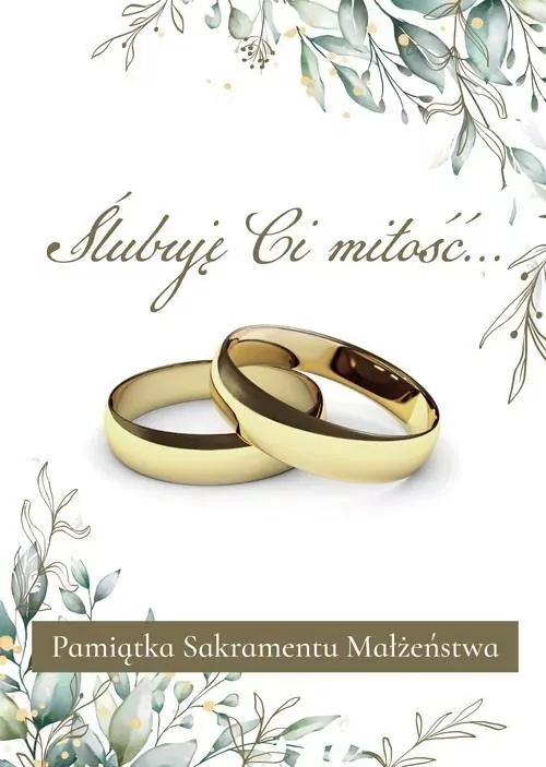 Ślubuję Ci miłość. Pamiątka Sakramentu Małżeństwa - tantis.pl
