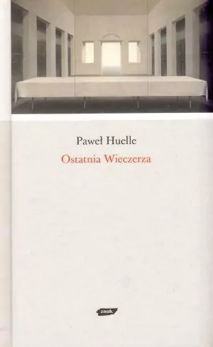 Ostatnia wieczerza - Paweł Huelle - tantis.pl